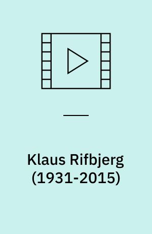 Klaus Rifbjerg (1931-2015)