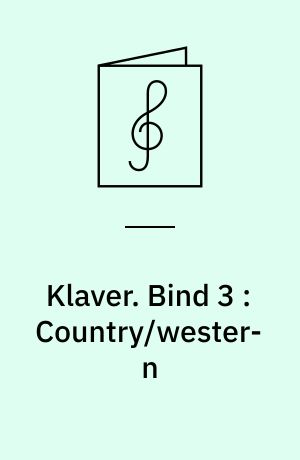 Klaver. Bind 3 : Country/western : 12 populære melodier i let udgave : for klaver med becifring