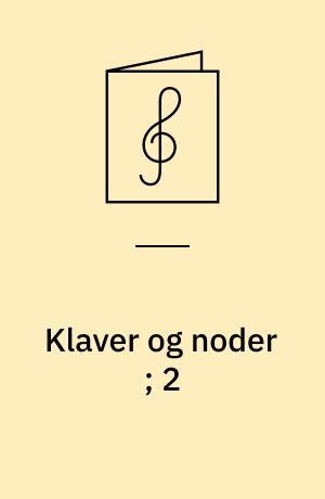 Klaver og noder ; 2