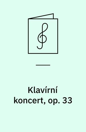 Klavírní koncert, op. 33 : in g minor : kritické vydání podle skladatelova rukopisu