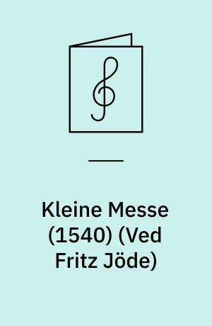 Kleine Messe (1540) : für drei gleiche Melodieinstrumente : for 3 blokfløjter