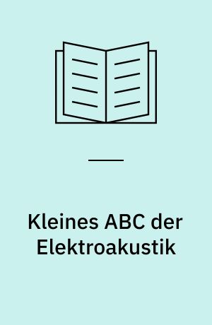 Kleines ABC der Elektroakustik