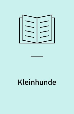 Kleinhunde : Rassenbeschreibung, Pflege, Haltung