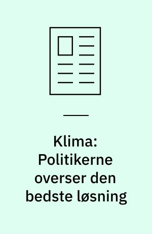 Klima: Politikerne overser den bedste løsning