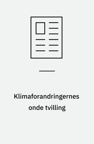 Klimaforandringernes onde tvilling