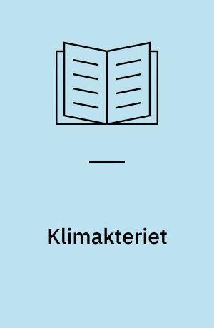 Klimakteriet : symptomer, forløb, behandling