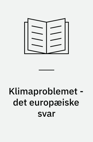 Klimaproblemet - det europæiske svar