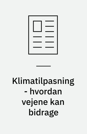 Klimatilpasning - hvordan vejene kan bidrage