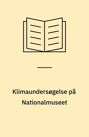 Klimaundersøgelse på Nationalmuseet : metoder og resultater