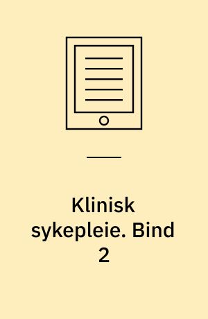 Klinisk sykepleie. Bind 2