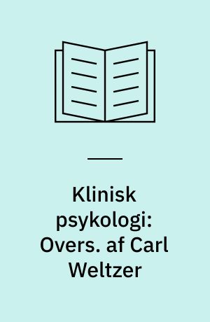 Klinisk psykologi: Overs. af Carl Weltzer