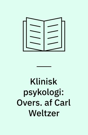 Klinisk psykologi: Overs. af Carl Weltzer