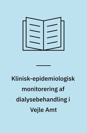 Klinisk-epidemiologisk monitorering af dialysebehandling i Vejle Amt