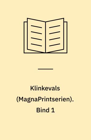 Klinkevals. Bind 1 (Stor skrift)