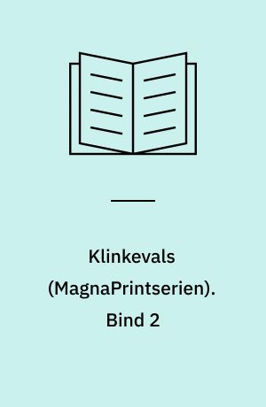 Klinkevals. Bind 2 (Stor skrift)