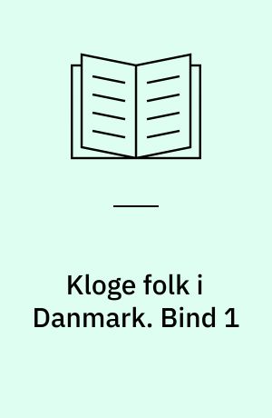 Kloge folk i Danmark. Bind 1