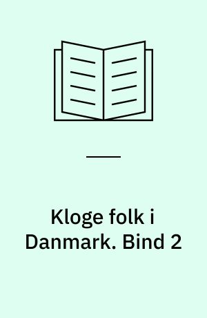 Kloge folk i Danmark. Bind 2
