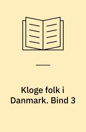 Kloge folk i Danmark. Bind 3