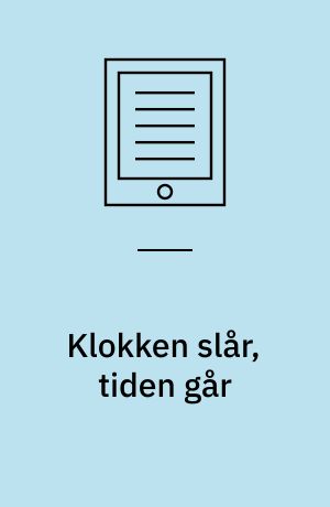 Klokken slår, tiden går : en hermeneutisk-fænomenologisk undersøgelse af den indlagte patients oplevelser af tiden under indlæggelse
