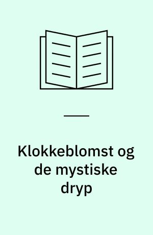 Klokkeblomst og de mystiske dryp