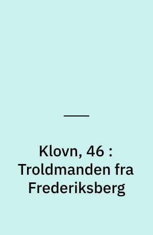 Klovn, 46 : Troldmanden fra Frederiksberg