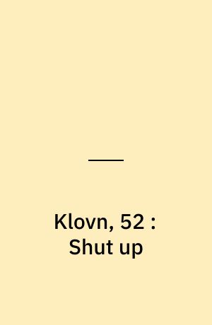 Klovn, 52 : Shut up