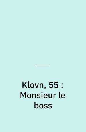 Klovn, 55 : Monsieur le boss