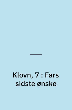 Klovn, 7 : Fars sidste ønske