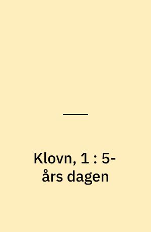 Klovn, 1 : 5-års dagen