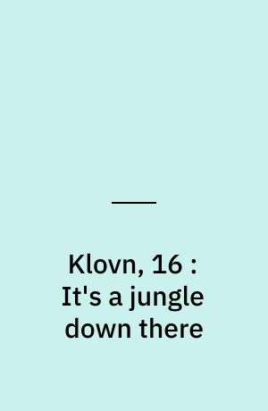 Klovn, 16 : It's a jungle down there