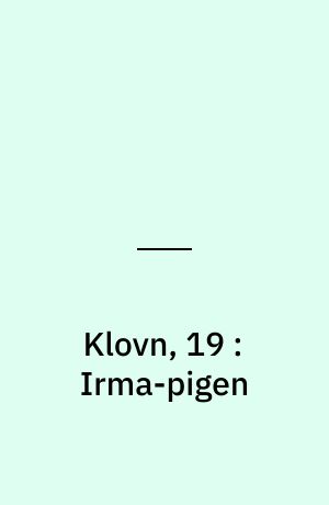Klovn, 19 : Irma-pigen
