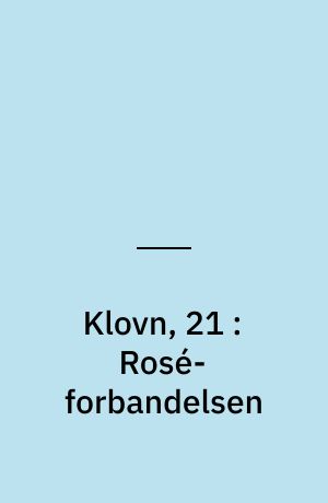 Klovn, 21 : Rosé-forbandelsen