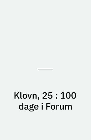 Klovn, 25 : 100 dage i Forum