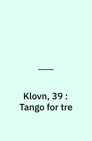 Klovn, 39 : Tango for tre