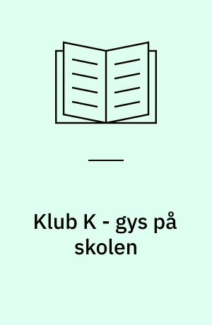 Klub K - gys på skolen