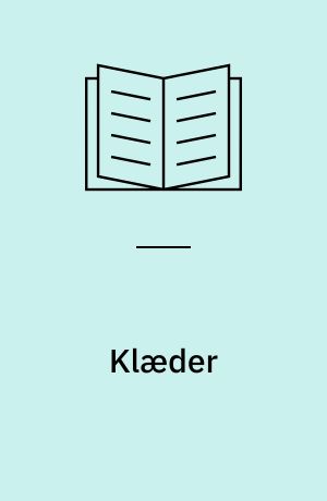Klæder : til arbejde, fritid og fest