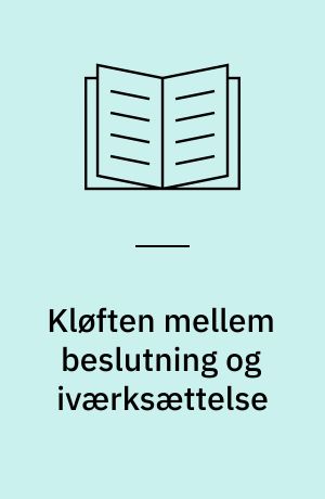 Kløften mellem beslutning og iværksættelse