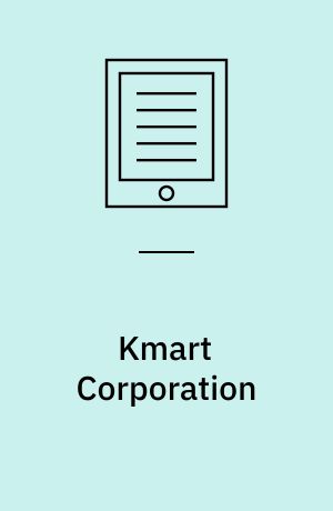 Kmart Corporation : saving an American icon (A)