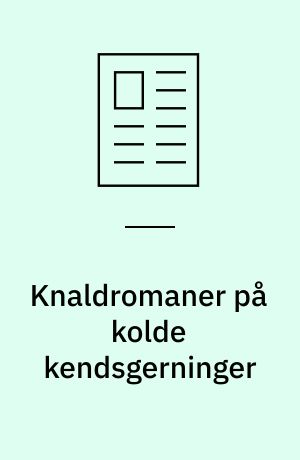 Knaldromaner på kolde kendsgerninger
