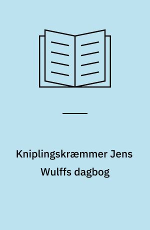 Kniplingskræmmer Jens Wulffs dagbog