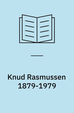 Knud Rasmussen 1879-1979