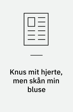 Knus mit hjerte, men skån min bluse