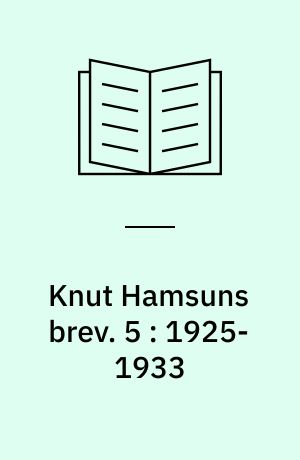 Knut Hamsuns brev. 5 : 1925-1933