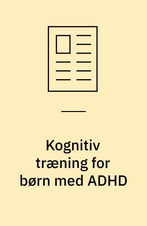 Kognitiv træning for børn med ADHD