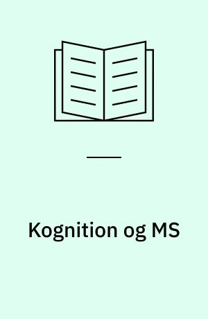 Kognition og MS : stigende fokus i Danmark på nedsat kognitiv funktion ved MS