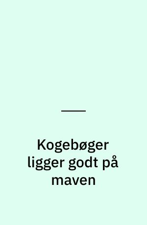 Kogebøger ligger godt på maven