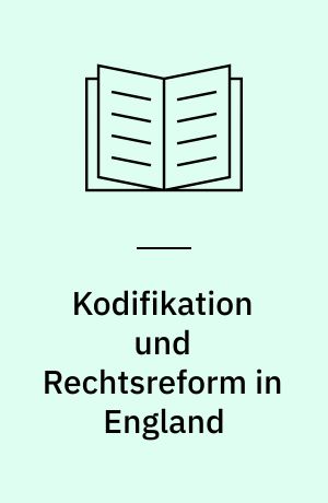 Kodifikation und Rechtsreform in England