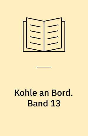 Kohle an Bord. Band 13