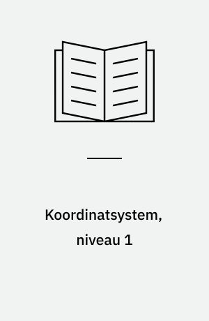 Koordinatsystem, niveau 1 : koordinatsystem, grafer og funktioner