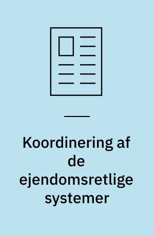 Koordinering af de ejendomsretlige systemer